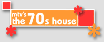 mtv's the 70s house.